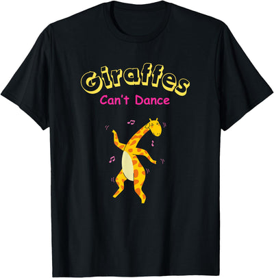 Giraffes Can’t Dance Funny For Men Women T-Shirt
