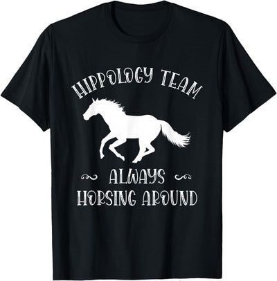 Team Hippology Horse Study Gift Hippology Team Horse Around Studying Horses for Girls Women T-Shirt