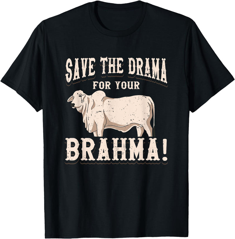 Brahman Cow Livestock cattle Show Pasture American Brahman/Brahma Beef Farmer Ranch Breed No Drama T-Shirt - Black