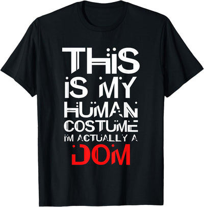 Scary Adult Halloween Costumes Dominant Dom Human Adult Halloween Costume for Doms T-Shirt
