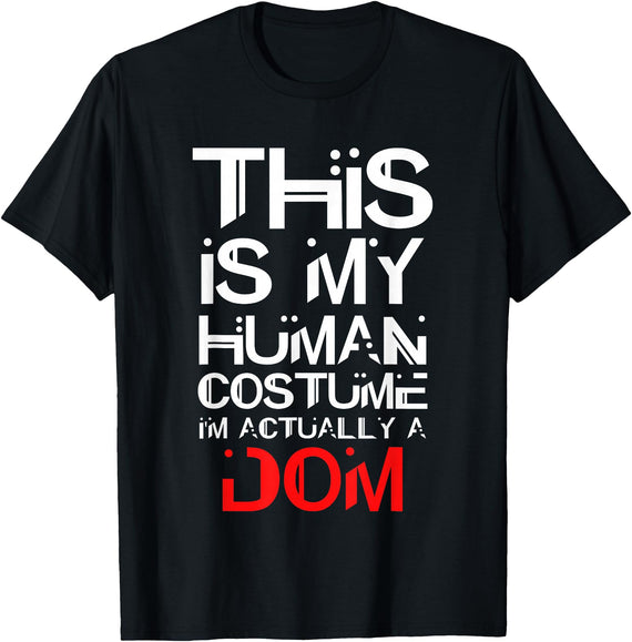 Scary Adult Halloween Costumes Dominant Dom Human Adult Halloween Costume for Doms T-Shirt - Black