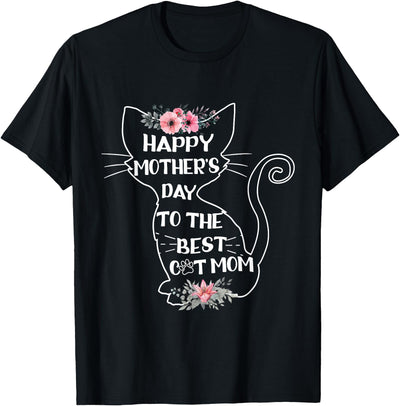 Happy Mother's Day To The Best Cat Mom Shirt Happy Mother's Day to The Best Cat Mom Mothers Day Cat Lover T-Shirt