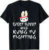 Every Bunny Was Kung Fu Fighting Funny Easter Rabbit T-Shirt in Black
