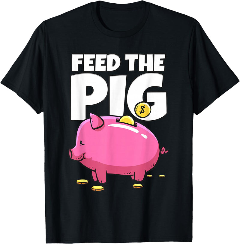 Take Saving Seriously Feed The Pig Piggy Bank T-Shirt - Black