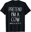 Funny Cow Shirt Pretend I'm A Cow Shirt - Lazy Halloween Costume T-Shirt - Black