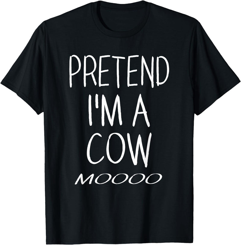 Funny Cow Shirt Pretend I'm A Cow Shirt - Lazy Halloween Costume T-Shirt - Black