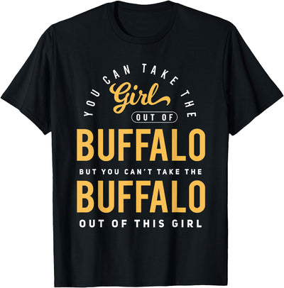 Foxio You Can Take the Girl Out of Buffalo New York Hometown T-Shirt