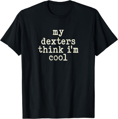 Women My Cow Thinks I'm Cool Cow Dad Mom Dexter Cattle T-Shirt