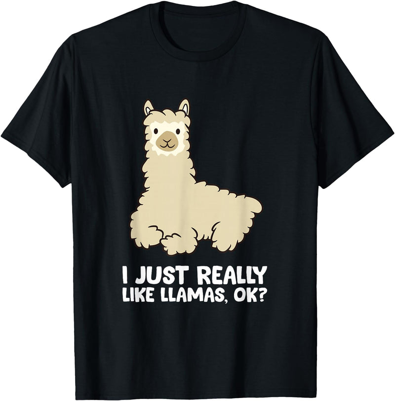 Llama Gifts For Llama Lovers Llama Lover I Just Really Like Llamas, OK Funny Llama T-Shirt - Black