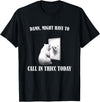 Damn Might Have To Call In Thicc Today Bear Meme Damn Might Have To Call In Thicc Today Bear Mirror Meme T-Shirt - Black
