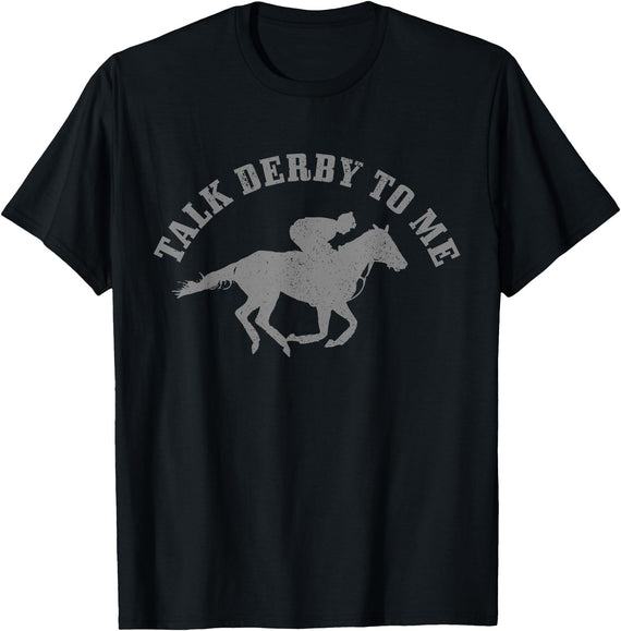 Talk Derby To Me - Horse Racing Apparel Co. Talk Derby To Me Horse Racing Funny Gift T-Shirt - Black