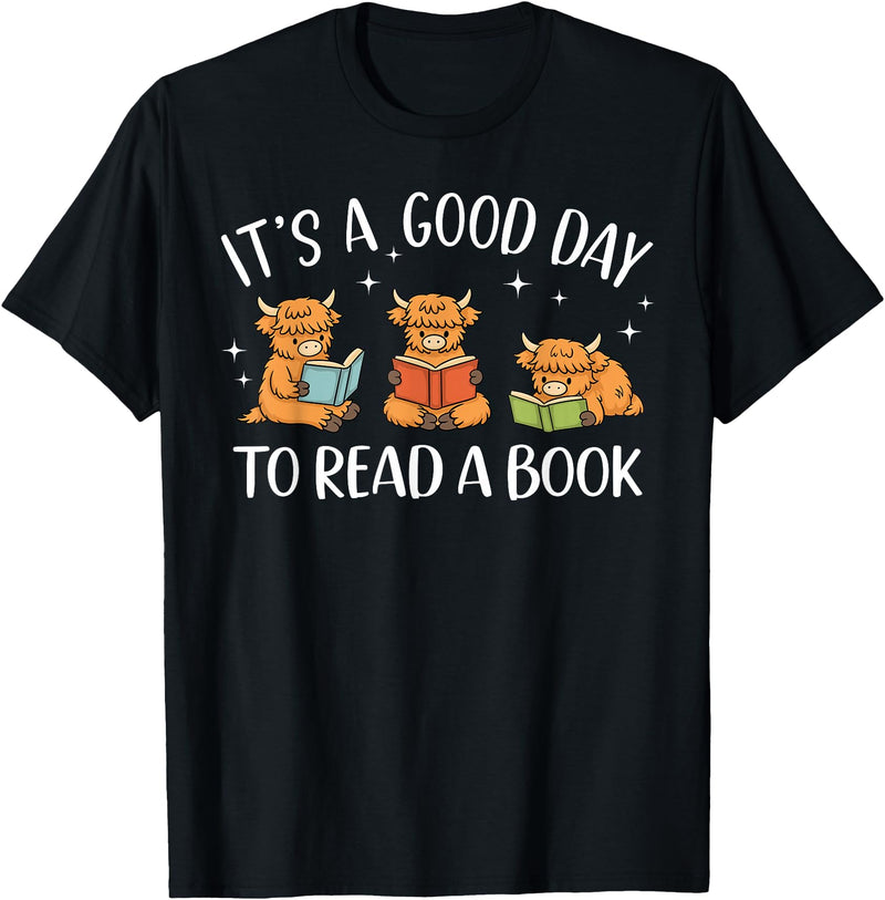 Cute Highland Cow Reading Book Lover It's A Good Day to Read A Book Highland Cow Bookworm T-Shirt - Black