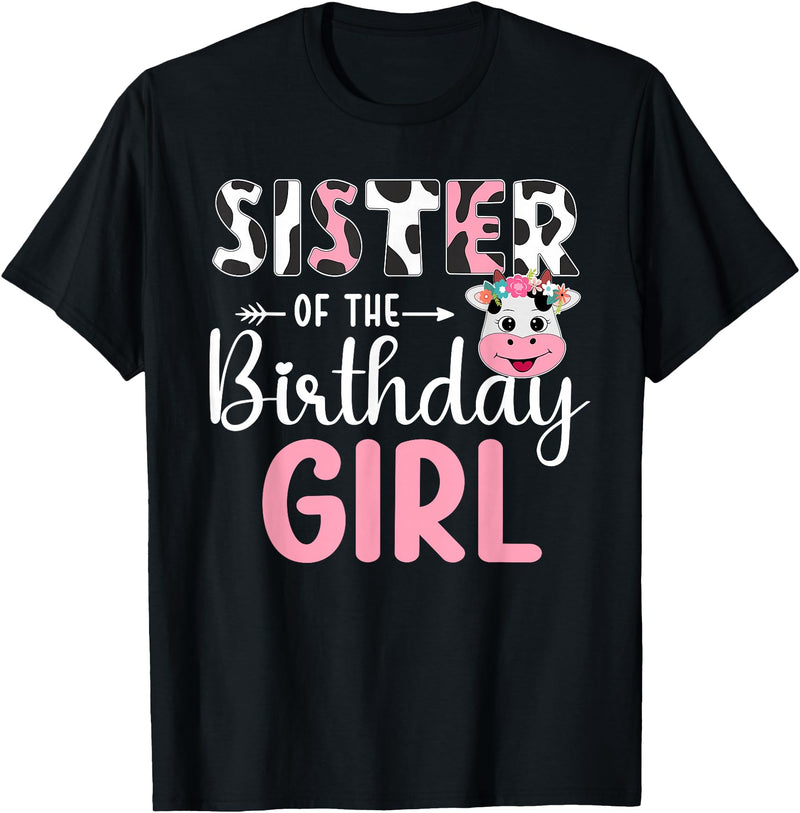 Cow Birthday Shirt For Family Men Women Cow Lover Sister Of The Birthday Girl Farm Cow 1 St Birthday Girl T-Shirt - Black