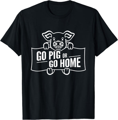 Go Pig or Go Home T-Shirt