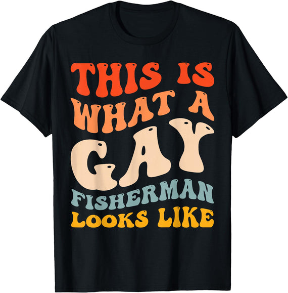 Gay LGBTQ Pride Equality Gifts Funny Gay Pride Fishing What A Gay Fisherman Looks Like T-Shirt - Black