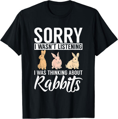Sorry I Was Thinking About Rabbits Text T-Shirt