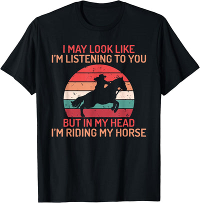 Horse Gifts and Acessories In my Head im Riding my Horse Horse Riding T-Shirt