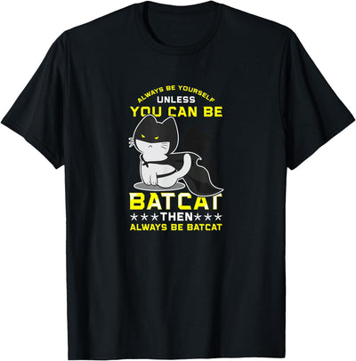 Cat Mom Shirts and Gifts Funny Cat Shirts Always Be Yourself Unless You Can Batcat T-Shirt
