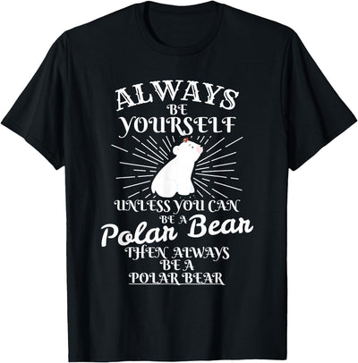 UAB KIDKIS It's Unless You're a Polar Bear. Funny Gift T-Shirt