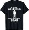 I Was Fighting A Bear Humor Designs Co. Funny Humour I Was Fighting A Bear T-Shirt - Black