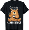 Funny Coffee Lover Coffee Drinker Saying Gifts Shhh Coffee First - Cute Coffee Drinking Bear T-Shirt - Black