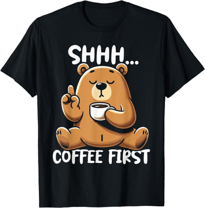 Shhh Coffee First - Cute Coffee Drinking Bear T-Shirt