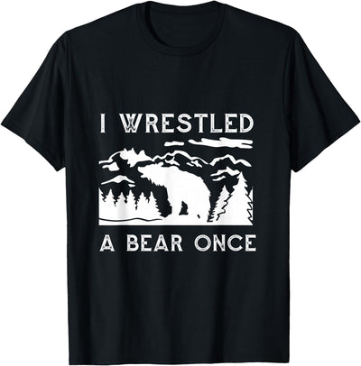 I Wrestled a Bear Once: Funny Fought Bears Mountain Man Men T-Shirt