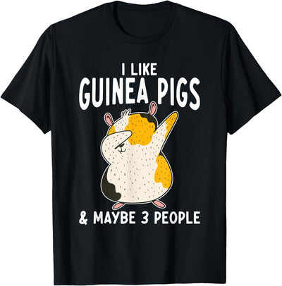 I like Guinea Pigs and maybe 3 People Cute Guinea Pig T-Shirt