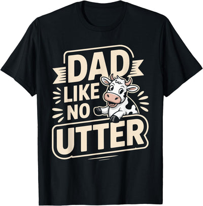 Shirtzilla Funny Cow Dad Like No Utter Dad Farm Fathers Day T-Shirt