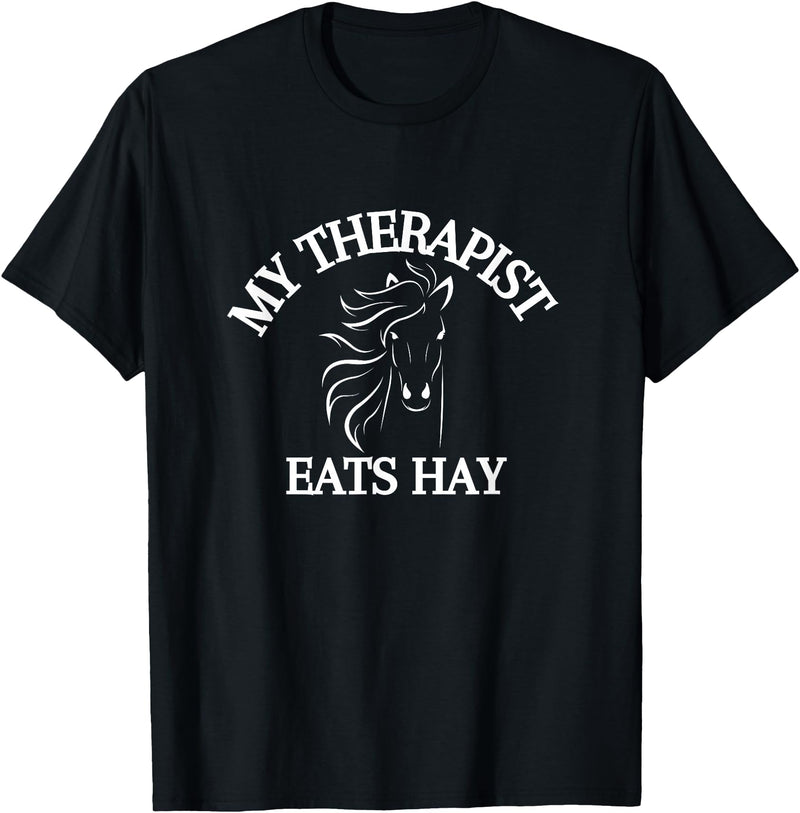 My Therapist Eats Hay Co. My Therapist Eats Hay Funny Horse Lover T-Shirt - Black