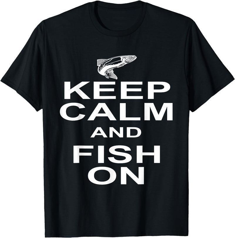 Sharp Tees Keep Calm Fish On Funny GIft Fishing T-Shirt - Black