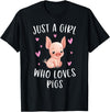 Cute Pig Lovers Clothing Gifts For Women Just A Girl Who Loves Pigs Funny Piggy Lovers Gift For Girls T-Shirt - Black