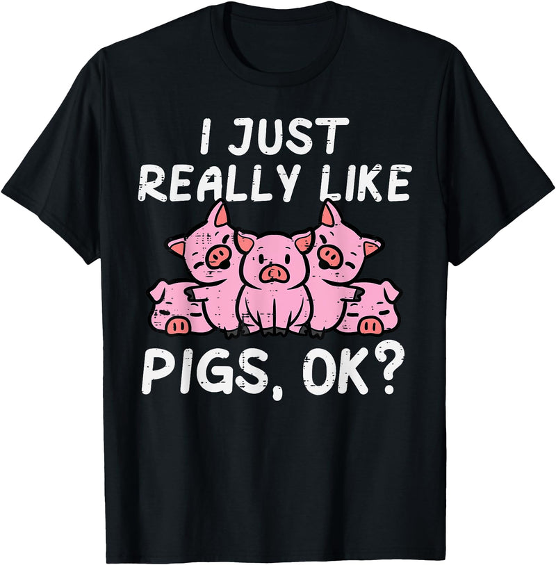 Pig Lover Shirts For Men Women Kids Just Really Like Pigs Cute Hog Farm Animal Kids Women Men T-Shirt - Black