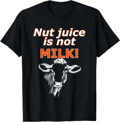 Dairy Farmers Against Almond Milk Anti Vegan Meme Nut Juice T-Shirt