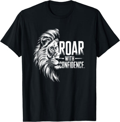 Roar with Confidence - Lion Design For Him And Her T-Shirt