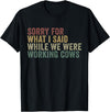 Im Sorry For What I Said While Working Cows Funny Herding T-Shirt - Black