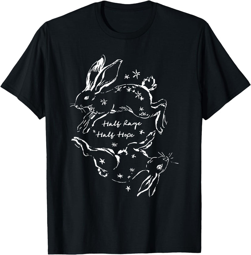 Half Rage Half Hope Rage Resistance Rabbit Resist Sarcastic T-Shirt in Black