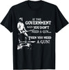 If The Government says you dont need a g.u.n Native American T-Shirt - Black