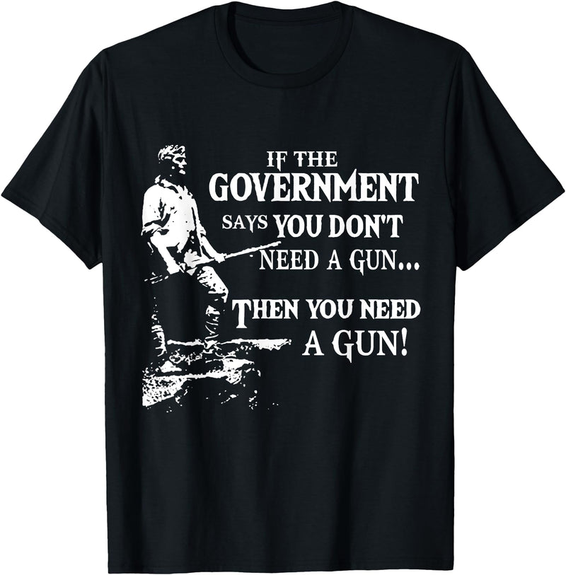 If The Government says you dont need a g.u.n Native American T-Shirt - Black