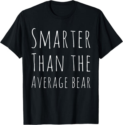 Funny Smarter than Average Bear T-Shirt