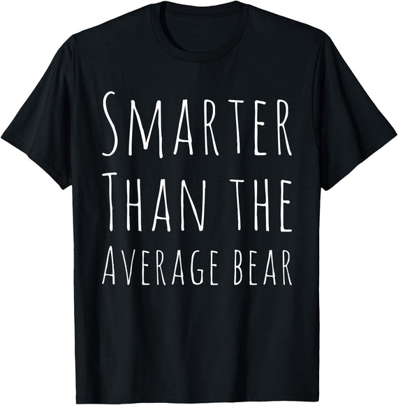 BW Funny Funny Smarter than Average Bear T-Shirt - Black