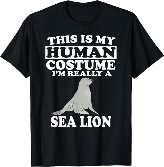This Is My Human Costume I'm Really A Sea Lion T-Shirt Funny T-Shirt - Black