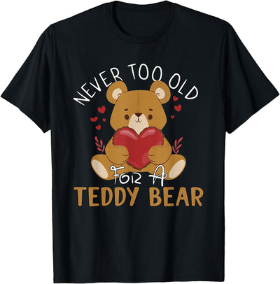 Kids Unisex Cartoon Teddy Bear : Never Too Old for a - Black T-Shirt
