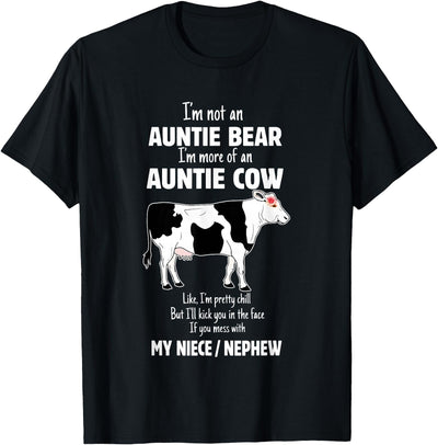 I'm Not an Auntie Bear I'm More of Cow T-Shirt