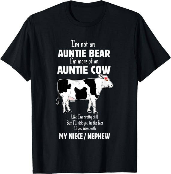 I’m Not An Auntie Bear I’m More Of An Auntie Tees I’m Not an Auntie Bear I’m More of an Auntie Cow T-Shirt - Black