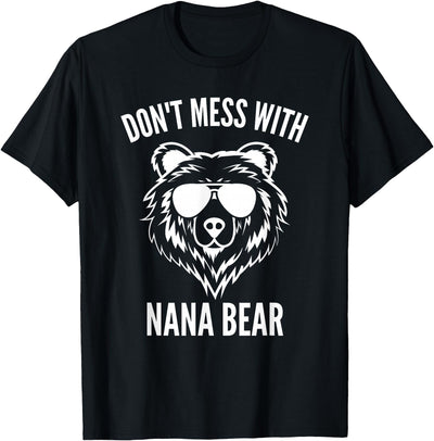 Funny Nana Bear Shirt Don't Mess With Nana Bear Grandma Bear T-Shirt