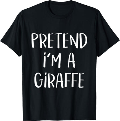 Pretend I'm A Giraffe Costume Funny Halloween Party Giraffe T-Shirt