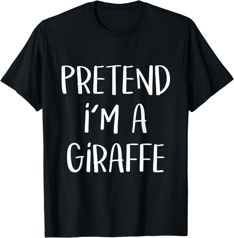 Giraffe Costume Co. Pretend I'm A Giraffe Costume Funny Halloween Party Giraffe T-Shirt - Black