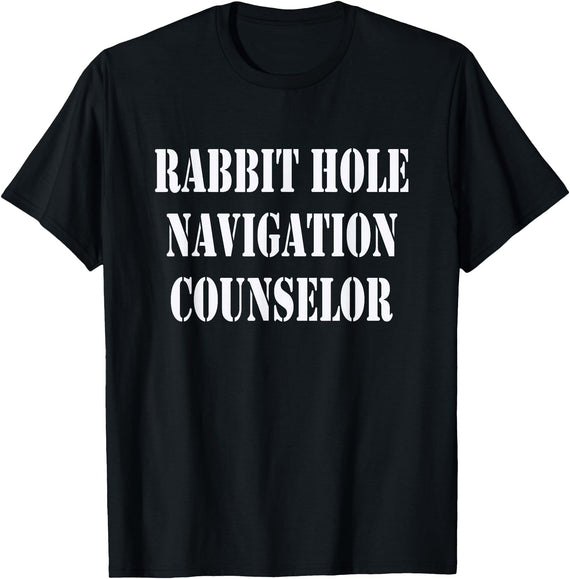 Rabbit Hole Navigation Counselor Humor T-Shirt in Black