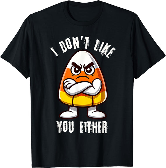 Halloween 2024 Is Coming Soon Shop Candy Corn Halloween Costume Team Candy Corn I Don't Like You Either T-Shirt - Black